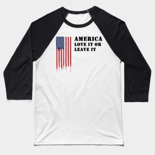 America love it or leave it Baseball T-Shirt